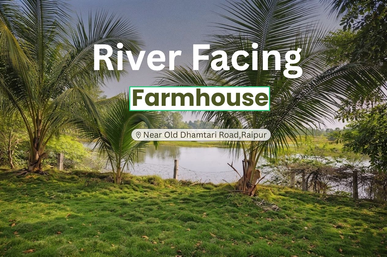 River Facing Farmhouse for Sale in Raipur | 1 Acre Land in Village Khatti | Near Kamal Vihar & Bhatagaon